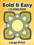 Bold & Easy Coloring Book: Large Print Mandala Floral Patterns with Inspirational Words Big and Simple for Beginners & Seniors