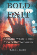 Bold Exit: Knowing When to Quit for a Better Tomorrow
