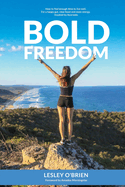 Bold Freedom: How to find enough time to live well. For a happy gut, clear head and more energy.