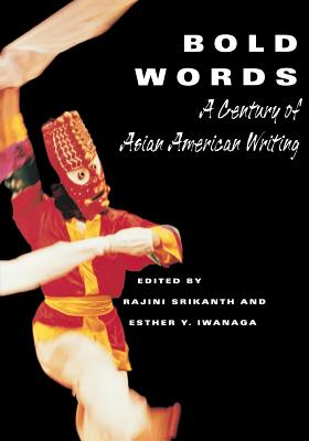 Bold Words: A Century of Asian American Writing - Srikanth, Rajini (Editor)