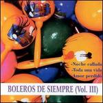 Boleros de Siempre, Vol. 3