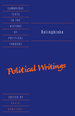 Bolingbroke: Political Writings - Bolingbroke, Henry, and Armitage, David (Editor)