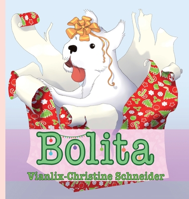 Bolita - Schneider, Vianlix-Christine, and Terzi, Martina (Illustrator), and Leeann, Robin (Editor)