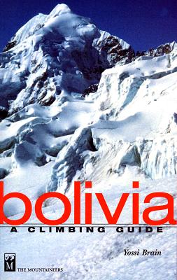 Bolivia: A Climbing Guide - Brain, Yossi