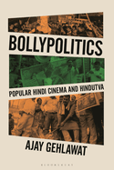 Bollypolitics: Popular Hindi Cinema and Hindutva