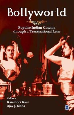 Bollyworld: Popular Indian Cinema Through a Transnational Lens - Kaur, Raminder (Editor), and Sinha, Ajay J (Editor)