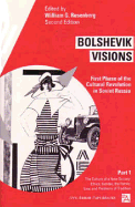 Bolshevik Visions: First Phase of the Cultural Revolution in Soviet Russia, Part 1