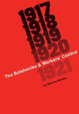 Bolsheviks and Workers Control - Brinton, Maurice