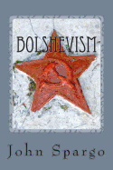 Bolshevism: The Enemy of Political and Industrial Democracy