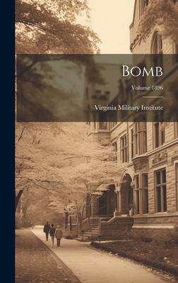 Bomb; Volume 1896 - Institute, Virginia Military