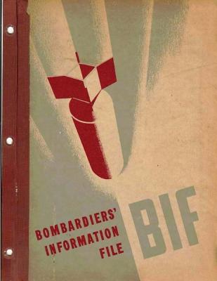 Bombardiers' Information File. By: United States. Army Air Forces - Army Air Forces, United States