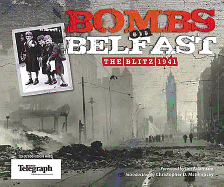 Bombs on Belfast: The Blitz, 1941