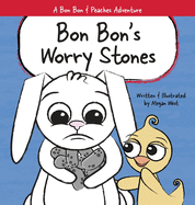 Bon Bon's Worry Stones: Christian Children's Picture Book about Fear, Worry, and Anxiety