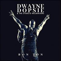 Bon Ton - Dwayne Dopsie & the Zydeco Hellraisers