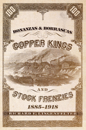 Bonanzas & Borrascas, Volume 27: Copper Kings and Stock Frenzies, 1885-1918