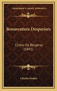 Bonaventure Desperiers: Cirano de Bergerac (1841)