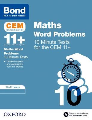 Bond 11+: CEM Maths Word Problems 10 Minute Tests: Ready for the 2024 exam: 10-11 Years - Hughes, Michellejoy, and Bond 11+