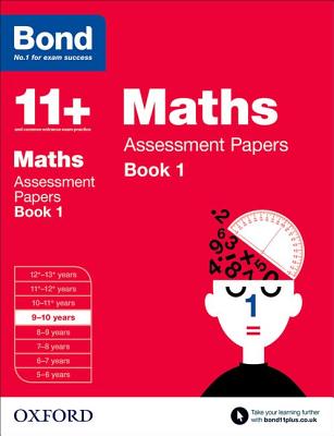 Bond 11+: Maths: Assessment Papers: 9-10 years Book 1 - Bond, J M, and Baines, Andrew