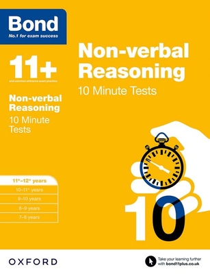 Bond 11+: Non-verbal Reasoning: 10 Minute Tests: 11+-12+ years - Primrose, Alison, and Bond 11+