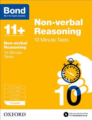 Bond 11+: Non-verbal Reasoning: 10 Minute Tests: 7-8 years - Primrose, Alison, and Bond 11+