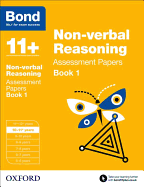 Bond 11+: Non-verbal Reasoning: Assessment Papers: 10-11+ years Book 1