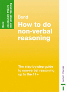 Bond Assessment Papers: How to Do Non-verbal Reasoning