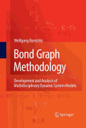 Bond Graph Methodology: Development and Analysis of Multidisciplinary Dynamic System Models