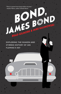 Bond, James Bond: Exploring the Shaken and Stirred History of Ian Fleming's 007