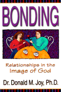 Bonding: Relationships in the Image of God