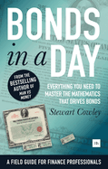 Bonds in a Day: Everything you need to master the mathematics that drives bonds