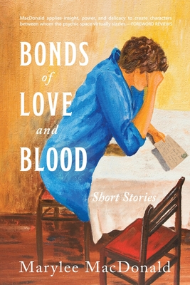 Bonds of Love and Blood: Short Stories - MacDonald, Marylee