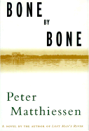 Bone by Bone - Matthiessen, Peter