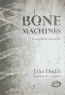 Bone Machines