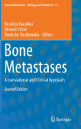 Bone Metastases: A translational and Clinical Approach - Vassiliou, Vassilios (Editor), and Chow, Edward (Editor), and Kardamakis, Dimitrios (Editor)