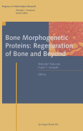 Bone Morphogenetic Proteins: Regeneration of Bone and Beyond