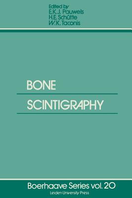 Bone Scintigraphy - Pauwels, E K J (Editor), and De Schutter, B (Editor), and Taconis, W K (Editor)