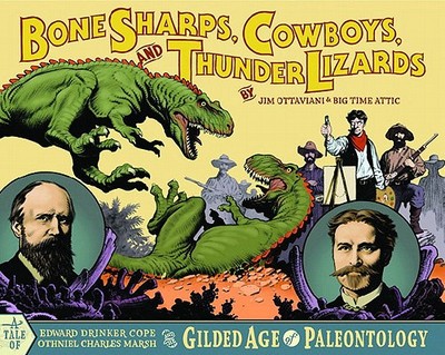 Bone Sharps, Cowboys, and Thunder Lizards - Ottaviani, Jim, and Cannon, Zander, and Petosky, Shad
