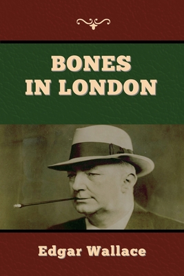 Bones in London - Wallace, Edgar