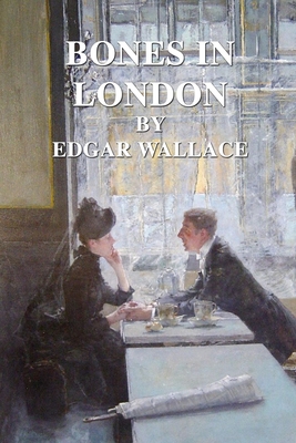 Bones in London - Wallace, Edgar