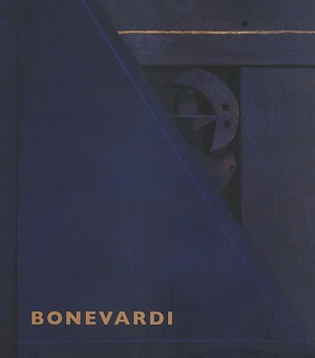 Bonevardi: Chasing Shadows, Constructing Art - Bonevardi, Gustavo (Editor), and Bennett, John, Reverend (Editor), and Ashton, Dore (Text by)