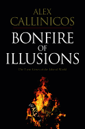 Bonfire of Illusions: The Twin Crises of the Liberal World