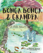 Bonga Bonga & Grandpa: A Fish Story