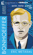 Bonhoeffer Student Edition: Pastor, Martyr, Prophet, Spy