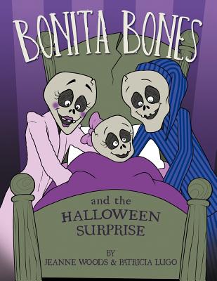 Bonita Bones and the Halloween Surprise - Woods, Jeanne, and Lugo, Patricia