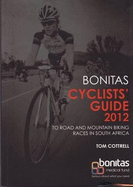 Bonitas Cyclists' Guide 2012: To Road and Mountain Biking Races in South Africa