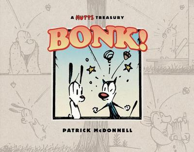 Bonk!: A Mutts Treasury Volume 21 - McDonnell, Patrick