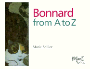 Bonnard from A to Z - Sellier, Marie, and Bedrick, Claudia Z (Translated by)