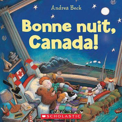 Bonne Nuit, Canada! - Beck, Andrea Lynn (Illustrator)