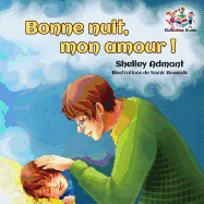 Bonne nuit, mon amour !: Goodnight, My Love! - French children's book