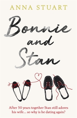 Bonnie and Stan: A gorgeous, emotional love story - Stuart, Anna